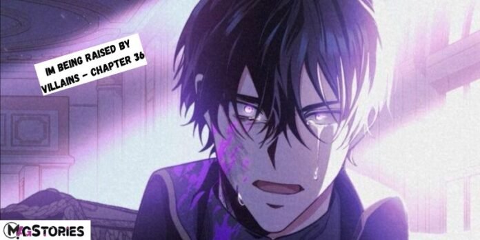 im being raised by villains - chapter 36